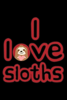 Paperback I Love Sloths: 6x9 120 pages blank - Your personal Diary Book