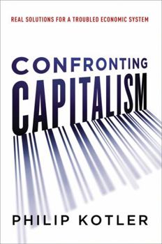 Hardcover Confronting Capitalism: Real Solutions for a Troubled Economic System Book