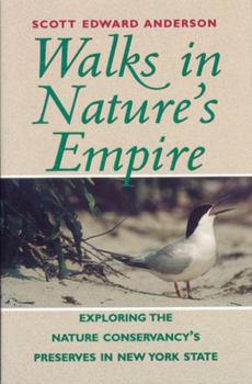 Walks in Nature's Empire: Exploring the Nature Conservancy's Preserves in New York State (Backcountry Guides)