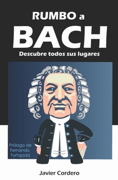 Paperback Rumbo a Bach: Descubre todos sus lugares [Spanish] Book