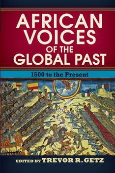 Hardcover African Voices of the Global Past: 1500 to the Present Book