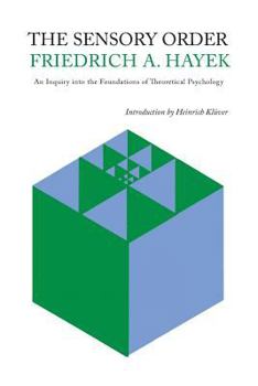 Paperback The Sensory Order: An Inquiry Into the Foundations of Theoretical Psychology Book