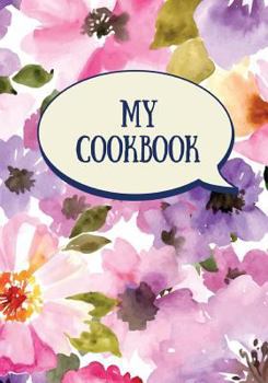 My Cookbook (Blank Recipe Book): Fill in the Blank Cookbook, 125 Pages, Lavendar Violets