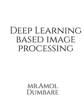Paperback Deep Learning based Image Processing Book