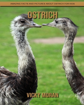Paperback Ostrich: Amazing Facts and Pictures about Ostrich for Kids Book