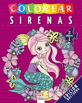 Paperback Colorear sirenas - 2 libros en 1 - Edici?n nocturna: Libro para colorear para ni?os - 50 dibujos [Spanish] Book