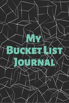 Paperback My Bucket List Journal: A Guided Prompt Journal For Keeping Track of Your Adventures Book