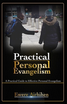 Paperback Practical Personal Evangelism: A Practical Guide to Effective Personal Evangelism Book