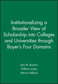 Paperback Institutionalizing a Broader View of Scholarship Into Colleges and Universities Through Boyer's Four Domains Book