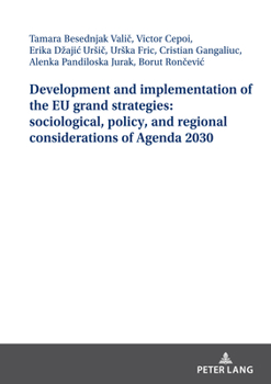 Paperback Development and Implementation of the EU Grand Strategies: Sociological, Policy, and Regional Considerations of Agenda 2030 Book