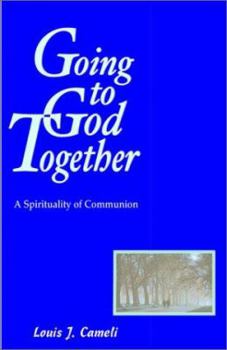 Paperback Going to God Together: A Spirituality of Communion Book