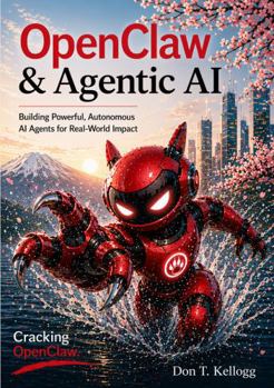 Paperback OpenClaw & Agentic AI: Building Powerful, Autonomous AI Agents for Real-World Impact Book
