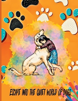 Paperback Escape Into the Quiet World of Dogs Book