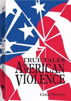 Hardcover True Tales of American Violence Book