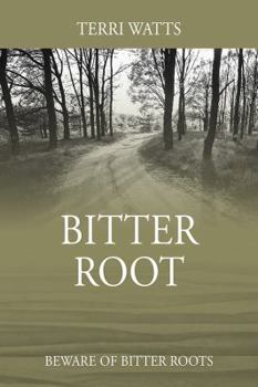 Paperback Bitter Root: Beware of Bitter Roots Book