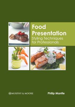 Hardcover Food Presentation: Styling Techniques for Professionals Book
