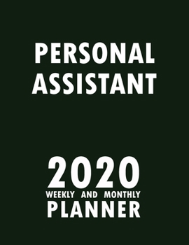 Paperback Personal Assistant 2020 Weekly and Monthly Planner: 2020 Planner Monthly Weekly inspirational quotes To do list to Jot Down Work Personal Office Stuff Book
