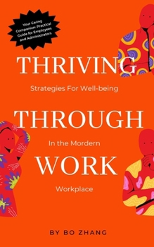 Paperback Thriving Through Work: Strategies for Well-being in the Modern Workplace Book