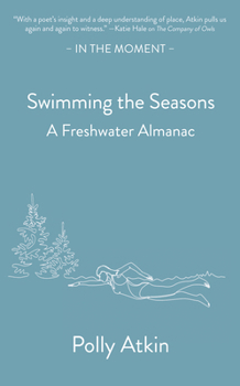 Paperback Swimming the Seasons: A Freshwater Almanac Book