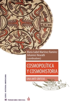 Paperback Cosmopolítica y cosmohistoria: una anti-síntesis [Spanish] Book