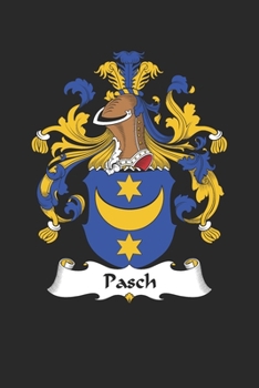 Paperback Pasch: Pasch Coat of Arms and Family Crest Notebook Journal (6 x 9 - 100 pages) Book