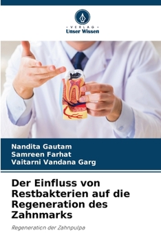 Paperback Der Einfluss von Restbakterien auf die Regeneration des Zahnmarks [German] Book