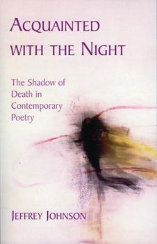 Paperback Acquainted with the Night: The Shadow of Death in Contemporary Poetry Book