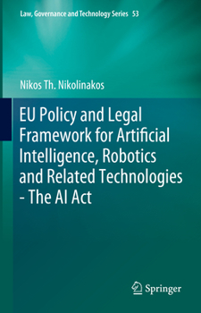 Hardcover EU Policy and Legal Framework for Artificial Intelligence, Robotics and Related Technologies - The AI ACT Book