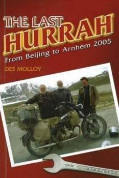 Paperback Last Hurrah! From Beijing to Arnhem 2005 Book