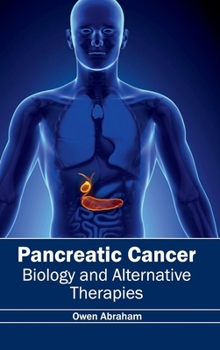 Hardcover Pancreatic Cancer: Biology and Alternative Therapies Book