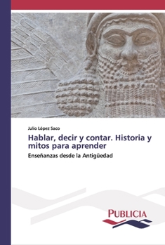 Paperback Hablar, decir y contar. Historia y mitos para aprender [Spanish] Book