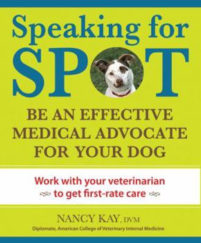 Paperback Speaking for Spot: Be the Advocate Your Dog Needs to Live a Happy, Healthy, Longer Life Book