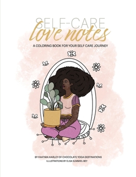 Paperback Self-Care Love Notes: A Coloring Book for Your Self Care Journey Book