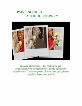 Paperback Pain Endured...A Poetic Journey: Because Life Happens Book