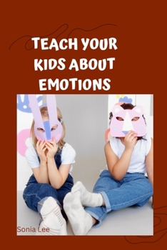Paperback Teach Your Kids about Emotions Book