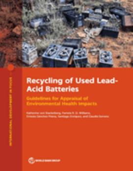 Paperback Recycling of Used Lead-Acid Batteries: Guidelines for Appraisal of Environmental Health Impacts Book