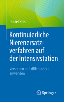 Paperback Kontinuierliche Nierenersatzverfahren Auf Der Intensivstation: Verstehen Und Differenziert Anwenden [German] Book