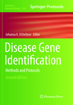 Disease Gene Identification: Methods and Protocols, Vol. 1706 - Book #1706 of the Methods in Molecular Biology