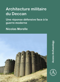 Paperback Architecture Militaire Du Deccan: Une Reponse Defensive Face a la Guerre Moderne [French] Book