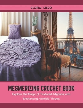 Paperback Mesmerizing Crochet Book: Explore the Magic of Textured Afghans with Enchanting Mandala Throws Book