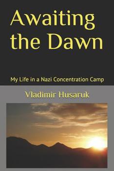 Paperback Awaiting the Dawn: My Life in a Nazi Concentration Camp Book