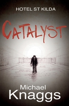 Catalyst - Book #1 of the Hotel St. Kilda