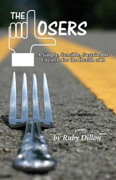 Paperback Losers: A Simple, Sensible, Sustainable Lifestyle for the Health of It Book