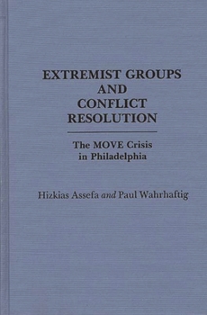 Hardcover Extremist Groups and Conflict Resolution: The Move Crisis in Philadelphia Book