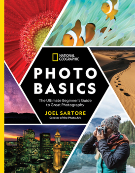 Paperback National Geographic Photo Basics: The Ultimate Beginner's Guide to Great Photography Book