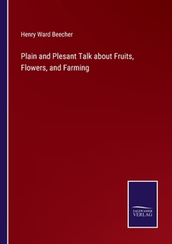 Paperback Plain and Plesant Talk about Fruits, Flowers, and Farming Book