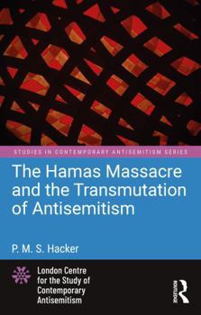 The Hamas Massacre and the Transmutation of Antisemitism (Studies in Contemporary Antisemitism)