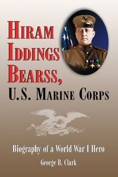 Paperback Hiram Iddings Bearss, U.S. Marine Corps: Biography of a World War I Hero Book