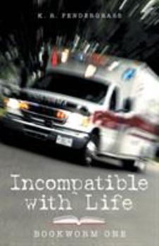 Paperback Incompatible with Life: Bookworm One Book