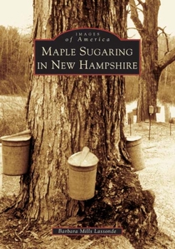 Maple Sugaring in New Hampshire - Book  of the Images of America: New Hampshire